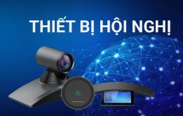 Tổng đài, Điện thoại IP, Wifi và thiết bị họp trực tuyến